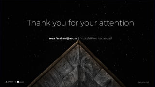 Thank you for your attention
reza.farahani@aau.at | https://athena.itec.aau.at/
All rights reserved. ©2020
25
 