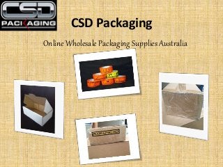 CSD Packaging
Online Wholesale Packaging Supplies Australia
 