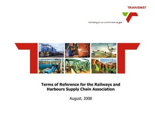 Terms of Reference for the Railways and Harbours Supply Chain Association August, 2008 