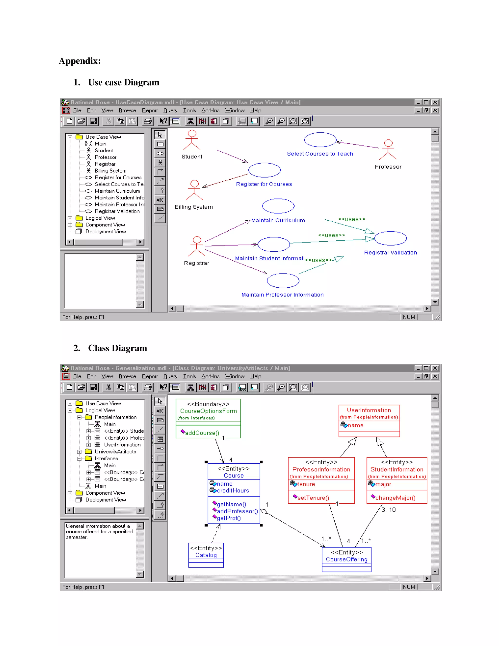 Appendix:

   1. Use case Diagram




   2. Class Diagram
 