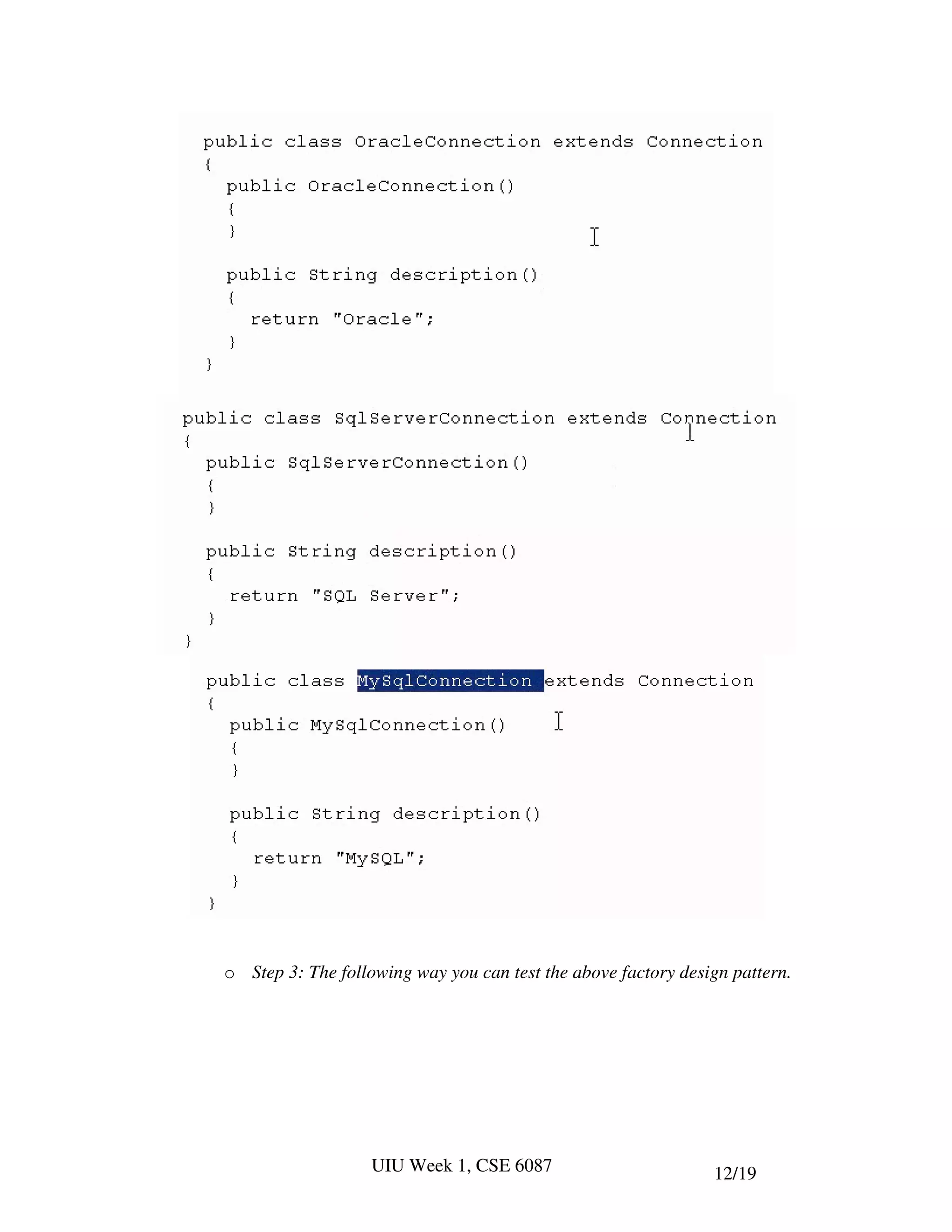 o Step 3: The following way you can test the above factory design pattern.




                   UIU Week 1, CSE 6087                        12/19
 