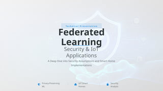 Federated Learning Security and Privacy in IoT Smart Homes: Challenges ...
