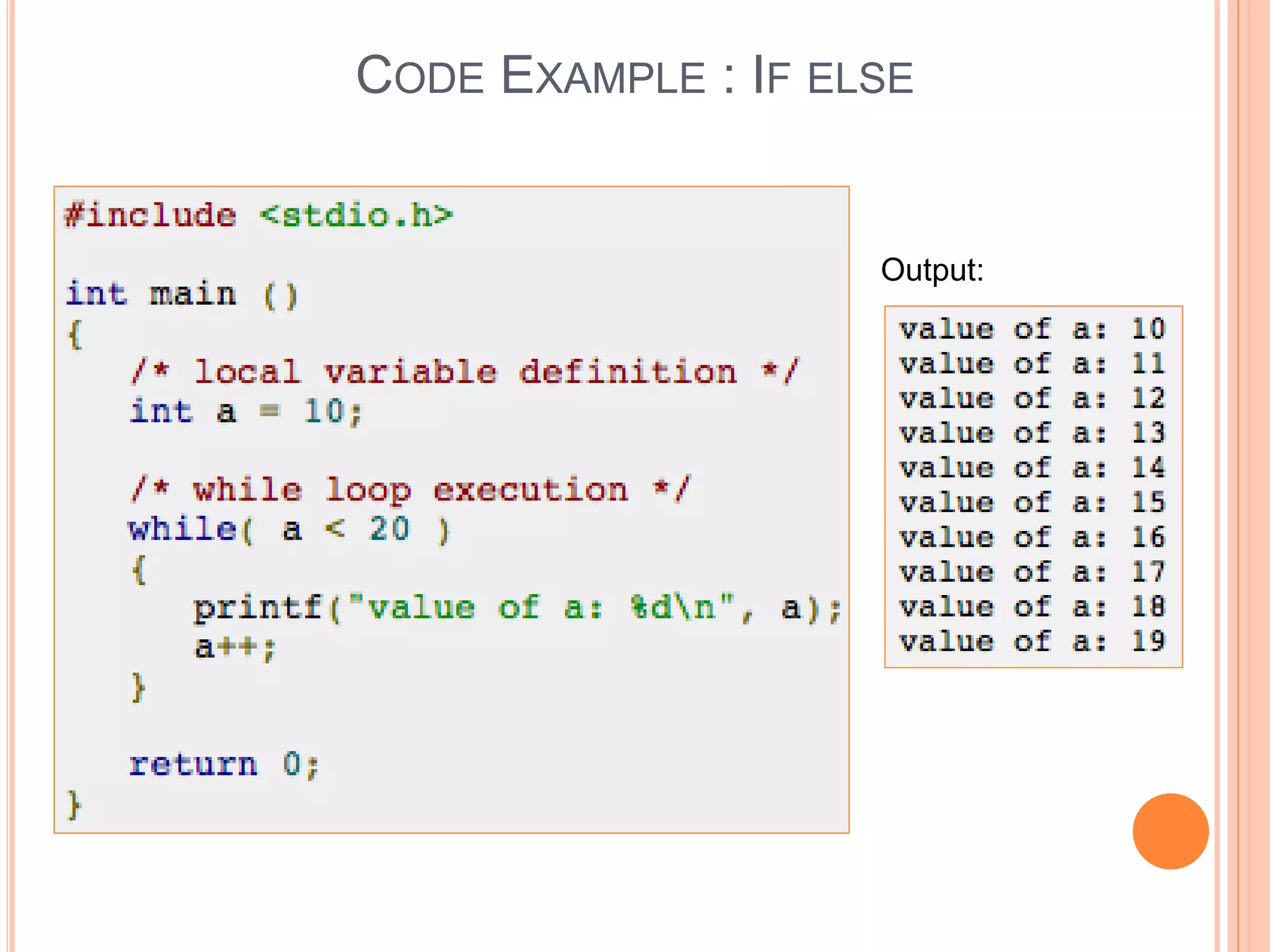 CODE EXAMPLE : IF ELSE Output: 