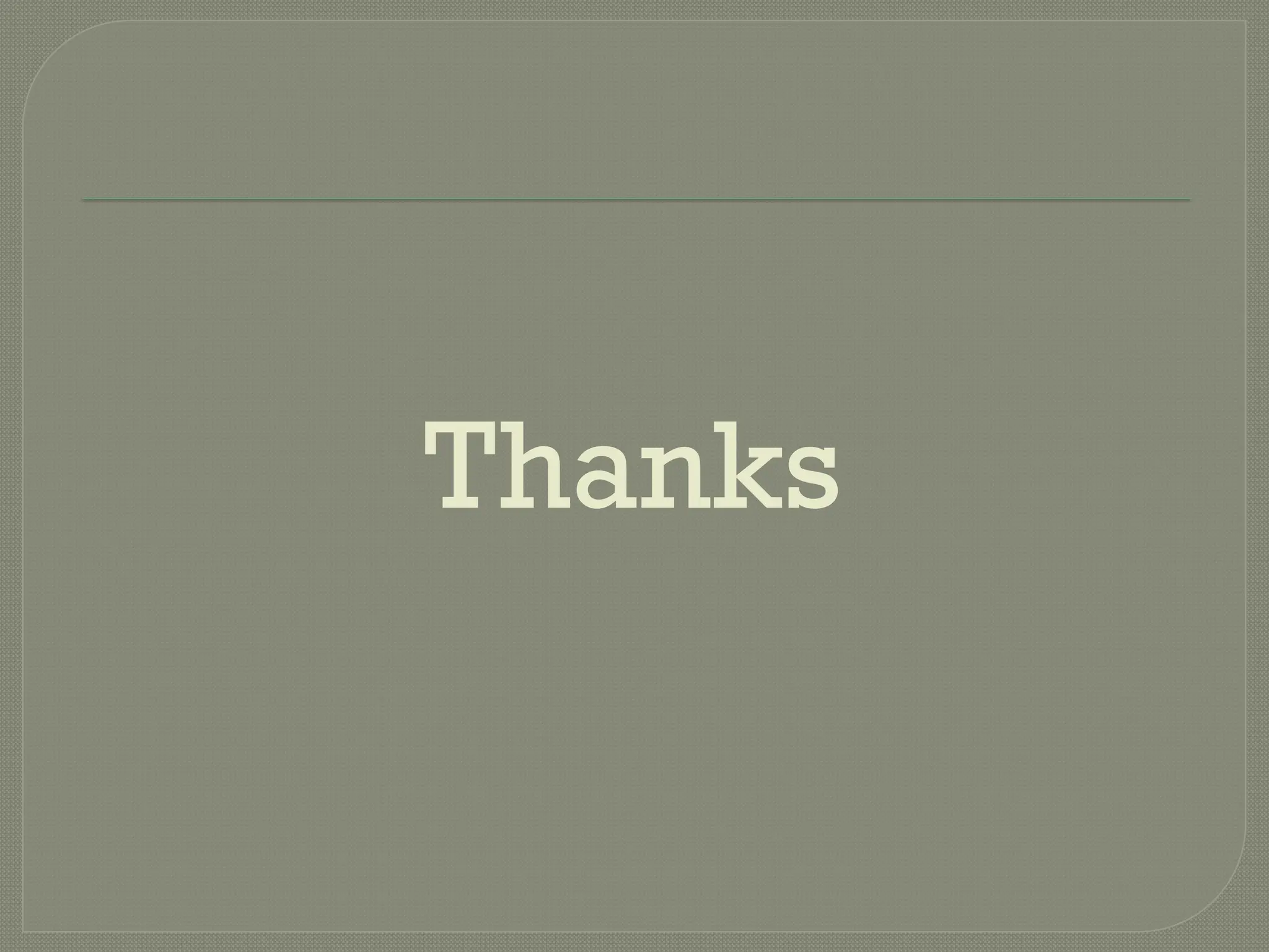 Thanks
 