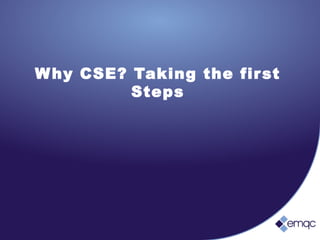 Why CSE? Taking the first
Steps
 