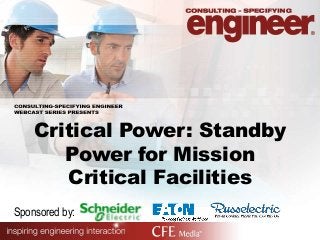 Critical Power: Standby
Power for Mission
Critical Facilities
Sponsored by:
 