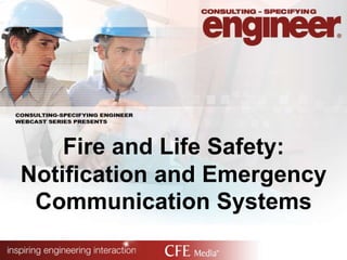 Fire and Life Safety:
Notification and Emergency
Communication Systems
 