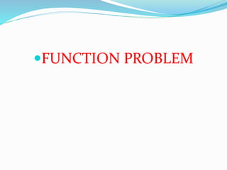 FUNCTION PROBLEM
 