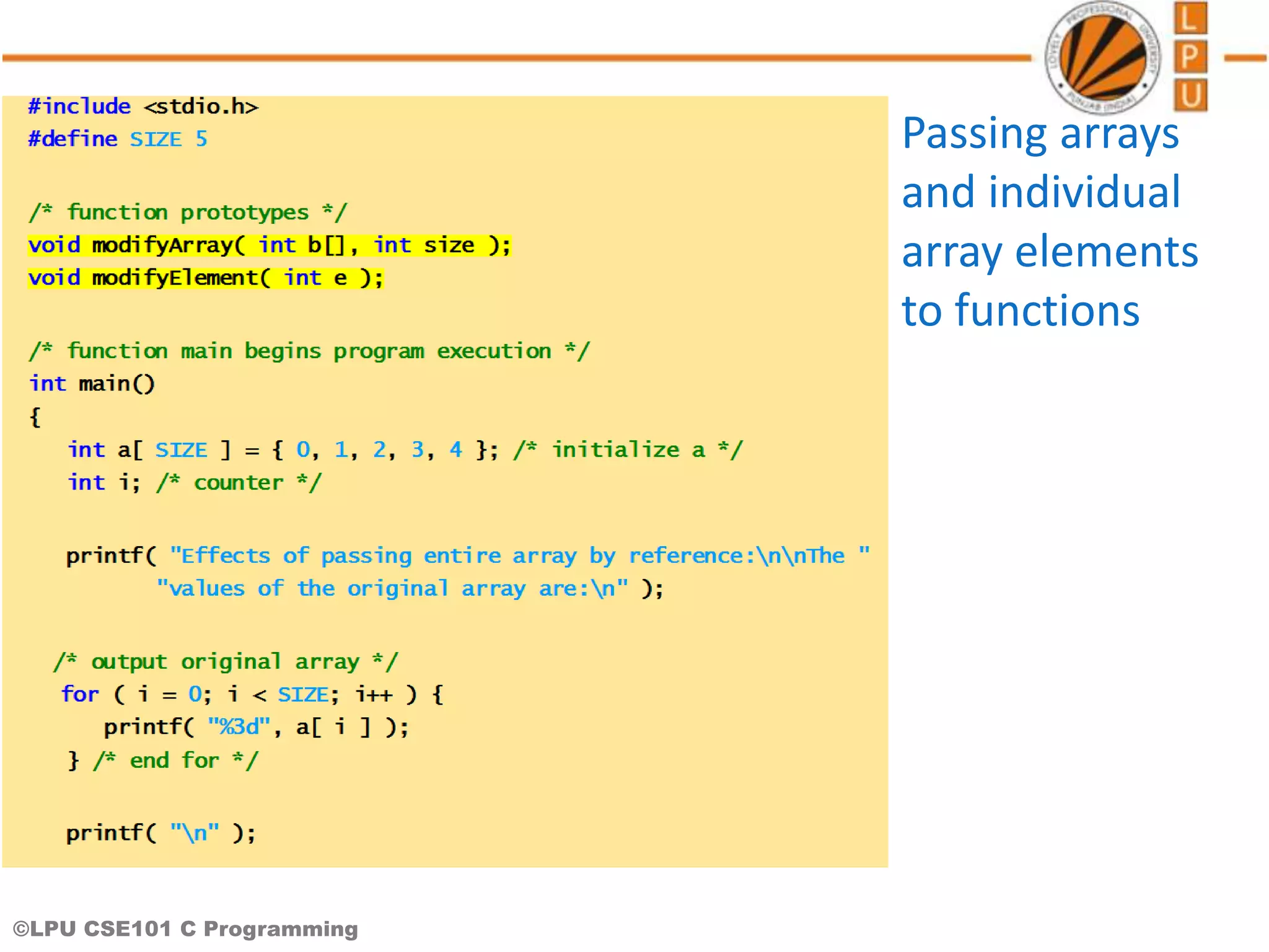 ©LPU CSE101 C Programming Passing arrays and individual array elements to functions 