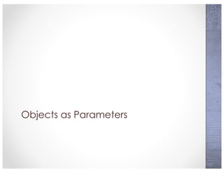 Objects as Parameters
 