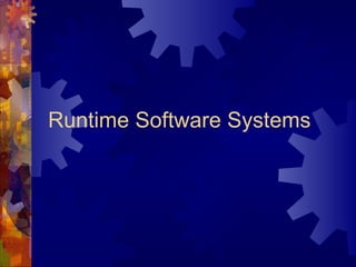 Runtime Software Systems
 