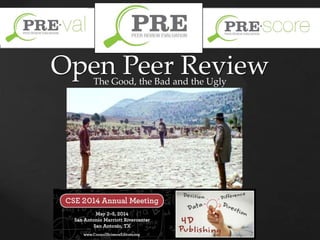 {
Open Peer ReviewThe Good, the Bad and the Ugly
 