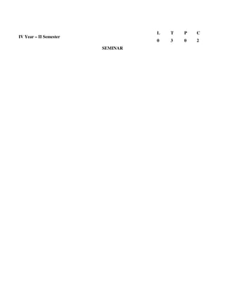 SEMINAR
IV Year – II Semester
L T P C
0 3 0 2
 