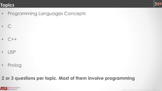 Javier Gonzalez-Sanchez | CSE 240 | Fall 2017 | 4
Topics
• Programming Languages Concepts
• C
• C++
• LISP
• Prolog
2 or 3 questions per topic. Most of them involve programming
 