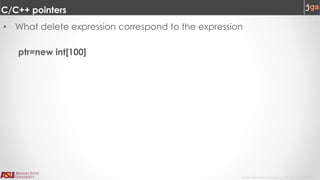 Javier Gonzalez-Sanchez | CSE 240 | Fall 2017 | 7
C/C++ pointers
• What delete expression correspond to the expression
ptr=new int[100]
 