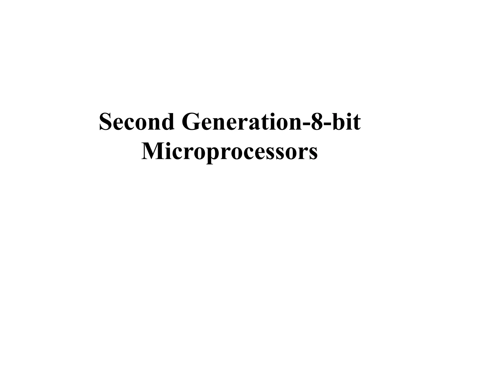 Second Generation-8-bit
Microprocessors
26
 