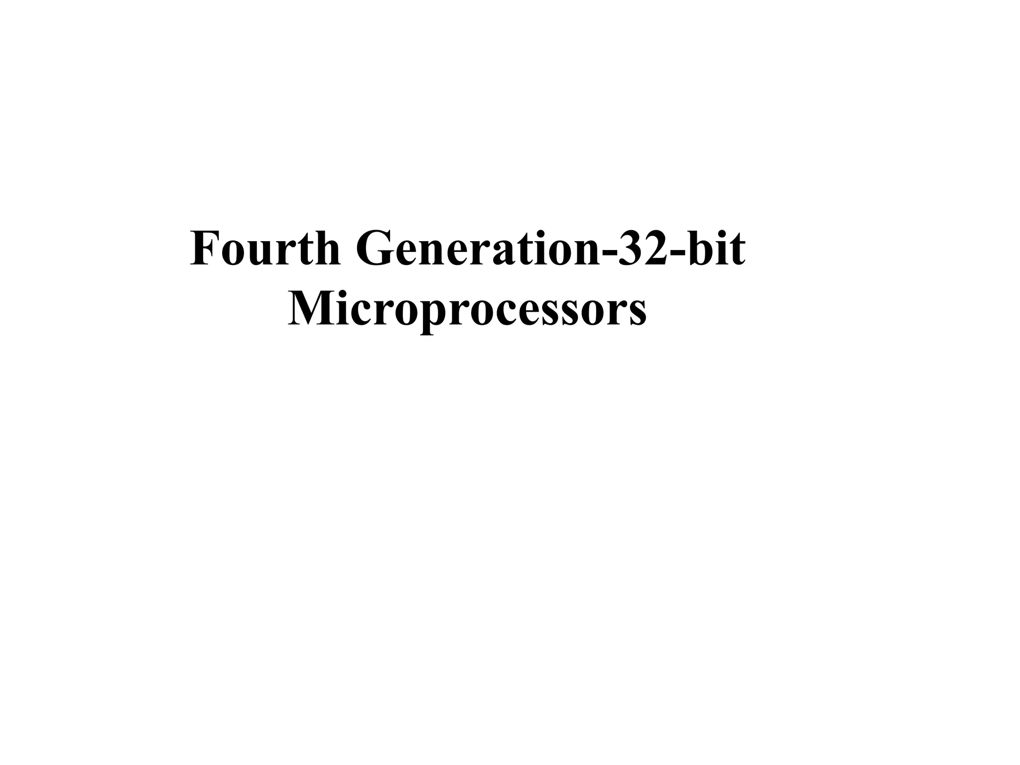 Fourth Generation-32-bit
Microprocessors
35
 