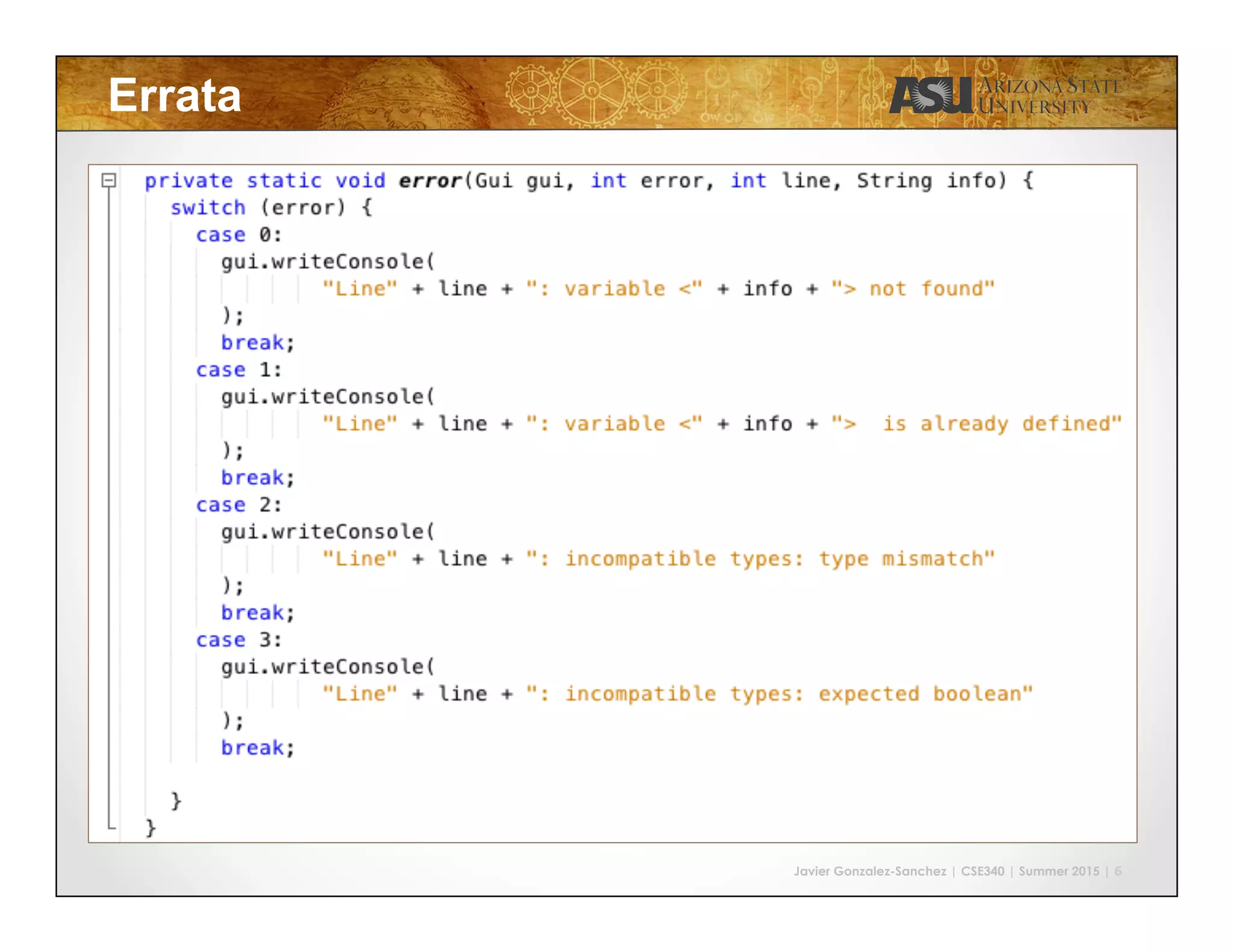 Javier Gonzalez-Sanchez | CSE340 | Summer 2015 | 6
Errata
 