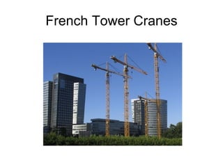 French  Tower  Cranes 