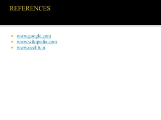  www.google.com
 www.wikipedia.com
 www.oeclib.in
 