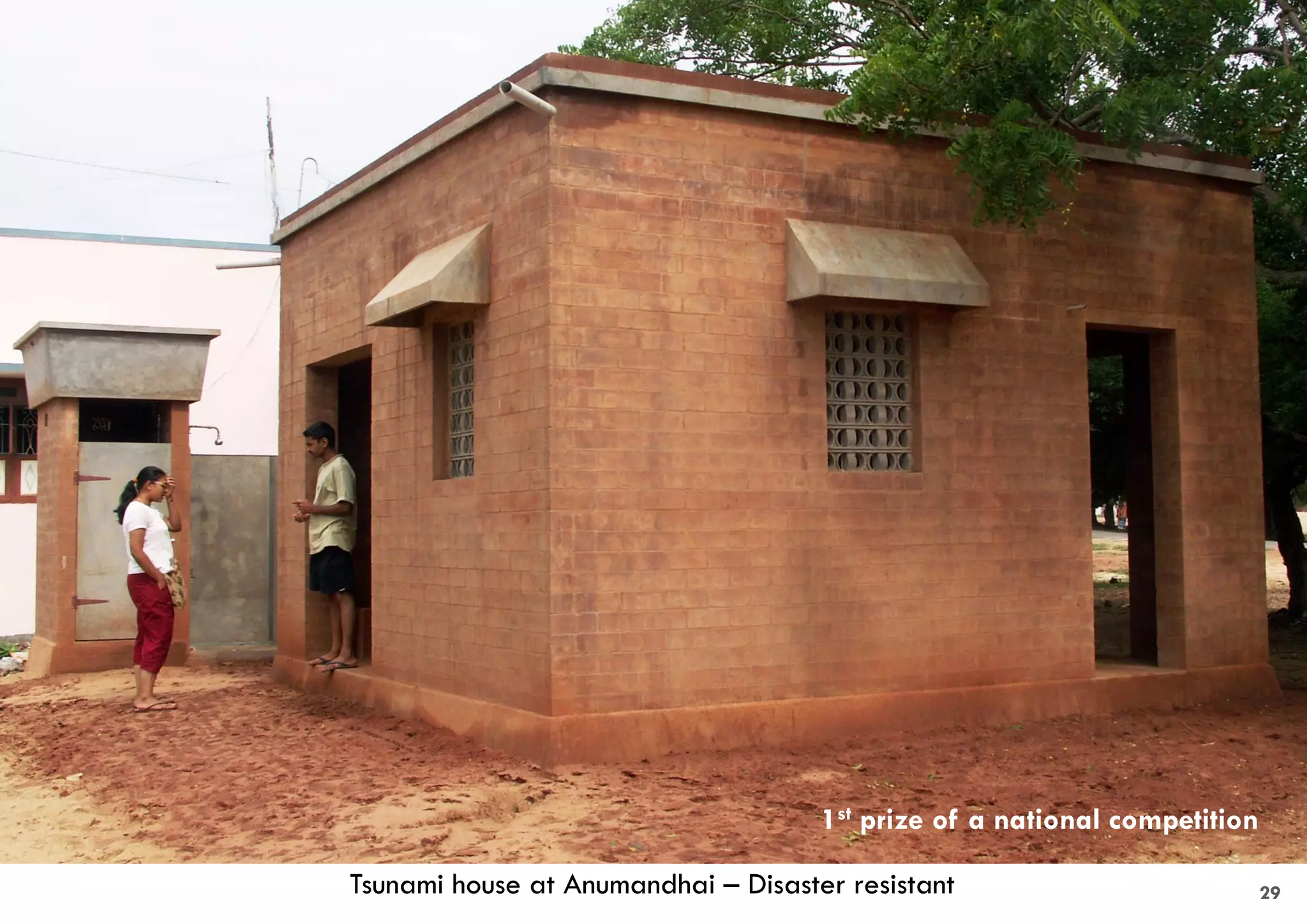 1st prize of a national competition
Tsunami house at Anumandhai – Disaster resistant 29
 