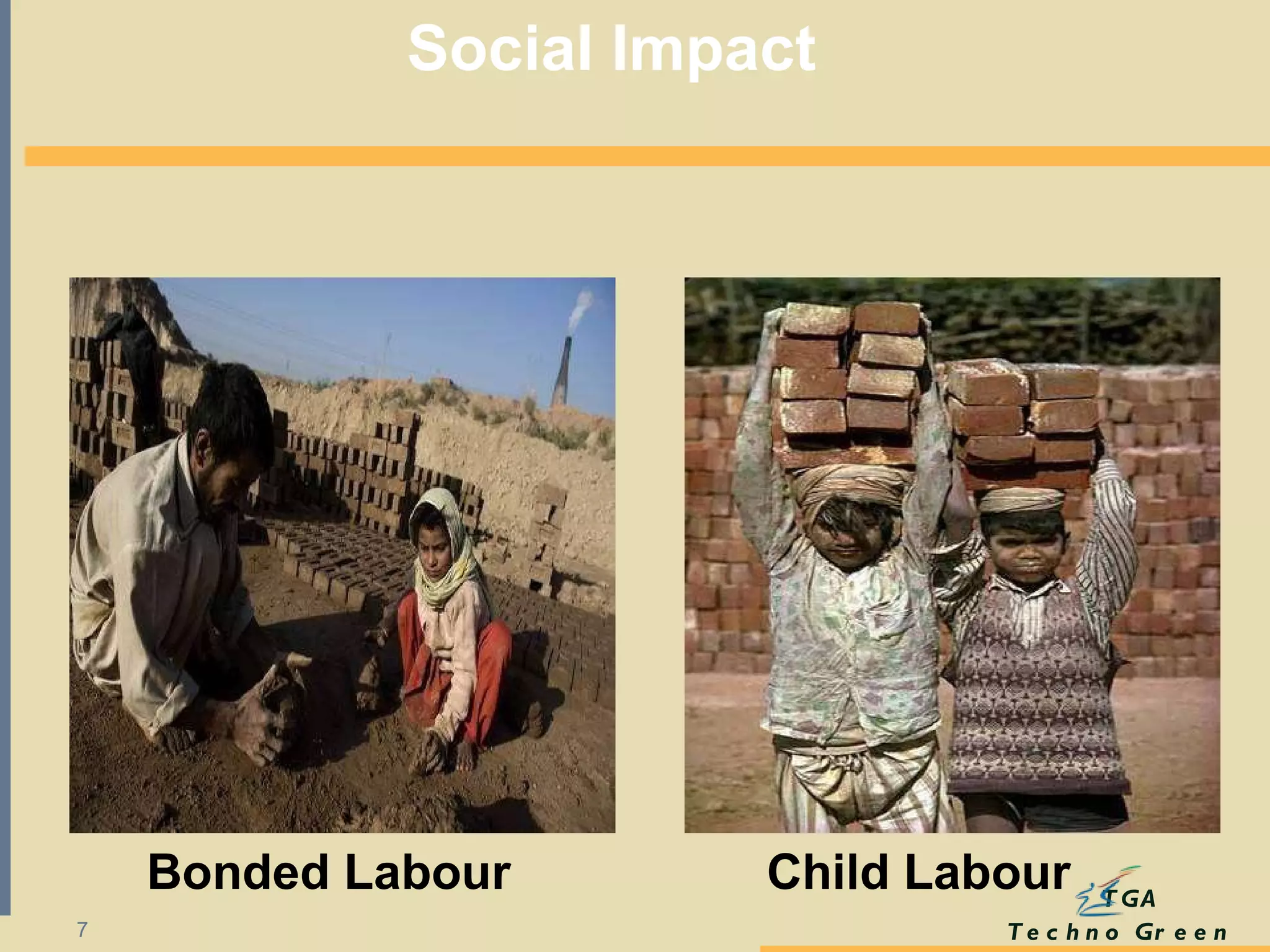 Social Impact   Child Labour Bonded Labour 