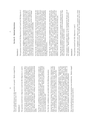The
overall
performance
in
this
question
was
good.
Marks
ranged
from
1to14,
and
the
mean
was
7.79.
Question
4
The
question
tested
Unit
I,
Objective
4
and
Unit
XII,
Objectives
3,
and
6.
For
Part
(a)
(i),
candidates
were
asked
to
identify
two
skills
that
an
office
worker
should
possess
in
order
to
operate
modern
office
equipment
ef-
fectively.
Many
candidates
misunderstood
the
word
‘skills’
and
gave
tasks/
duties
as
their
responses.
Teachers
need
to
emphasize
the
difference
between
skills
required
for
a
job
and
the
duties
performed.
Candidates
were
expected
to
identify
skills
such
as:
technical
competence
or
know
how,
literacy
skills
(computer,
reading,
and
numeric)
and
interpersonal
skills.
For
Part
(ii),
candidates
were
to
state
two
ways
that
a
worker
could
con-
tribute
to
achieving
the
organization’s
goals.
For
Part
(iii),
candidates
were
to
state
three
items
of
information
that
a
prospective
employee
should
research
in
preparation
for
a
job
interview.
These
two
parts
of
the
ques-
tion
were
handled
fairly
well.
For
Part
(b),
candidates
were
provided
with
the
following
situation:
Assume
that
you
are
Sashay
Towers
of
19
Hartford
Drive,
Lakemore
Gar-
dens,
St.
James,
Antigua.
You
have
already
written
seven
subjects
at
the
CXC
examinations
this
year
and
are
awaiting
your
results.
In
the
mean-
time,
you
are
seeking
a
job
as
a
data-entry
clerk
at
a
computer
firm.
Candidates
were
required
to
write
a
letter
of
application.
A
large
percent-
age
of
candidates
were
unable
to
write
mailable
letters.
Many
did
not
utilize
the
information
that
was
provided
in
the
question.
Some
other
common
errors
were
the
absence
of
a
dateline,
inside
address
to
the
Human
Resource
Manager,
salutation
and
complimentary
close.
Emphasis
should
be
given
to
letter
writing,
particularly
an
application
letter,
as
many
of
the
candidates
will
be
seeking
jobs
after
graduation.
The
overall
performance
in
this
question
was
satisfactory.
Marks
ranged
from
1
to
15,
and
the
mean
was
8.41.
Section
II
–
Optional
Questions
Question
5
This
question
tested
Unit
VII,Objectives
2
and
3
and
Unit
VIII,Objective
2
For
Part
(a)
(i),
candidates
were
required
to
list
two
duties
of
a
clerk
in
the
Human
Resource
Office.
Many
candidates
confused
the
duties
of
the
clerk
in
the
Human
Resource
Office
with
that
of
the
Human
Resource
Man-
ager.
The
clerk’s
responsibilities
would
be
limited
to:
preparing
and
in-
terpreting
human
resource
records,
using
telephone,
fax
or
computer
to
communicate
with
persons
with
regard
to
training
courses
and
engage-
ment
of
staff,
and
keeping
information
confidentially.
For
Part
(a)
(ii),
candidates
were
to
state
two
statutory
provisions
for
the
protection
of
employees
at
the
workplace.
The
responses
of
the
majority
of
candidates
indicated
that
the
meaning
of
the
word
‘statutory’
that
is,
prescribed
or
authorized
by
law
was
not
clear
to
them.
Statutory
means
prescribed
or
authorized
by
law.
Statutory
provisions
would
include:
pro-
tective
clothing
and
gear,
workmen’s
compensation,
sanitary
facilities,
proper
lighting
and
ventilation,
provision
of
a
first
aid
kit,
safe
and
healthy
working
environment…
For
Part
(b)
(i),
candidates
were
supplied
with
a
pay
sheet
form
for
em-
ployees.
The
hours
worked,
basic
overtime
pay
rates
and
deductions
were
provided.
Candidates
were
asked
to
complete
the
week’s
basic,
overtime,
gross
pay
and
net
pay.
This
question
was
very
popular
and
the
majority
of
candidates
were
able
to
obtain
close
to
full
marks.
Some
can-
didates,
however,
did
not
calculate
accurately
the
overtime
pay.
For
Part
(b)
(ii),
candidates
were
asked
to
complete
the
cheque
form
pro-
vided.
This
was
well
done.
Candidates
need
to
be
reminded
however,
that
they
should
desist
from
using
their
names.
This
question
was
a
popular
choice.
It
was
attempted
by
83
per
cent
of
the
candidates.
Marks
ranged
from
1to
15,
and
the
mean
was
8.41.
Question
6
This
question
tested
Unit
VIII,
Objectives
1
and
7.
For
Part
(a),
candidates
were
asked
to
give
three
reasons
why
a
firm
would
need
to
audit
its
accounts.
For
Part
(b),
candidates
were
to
state
-6-
-7-
 