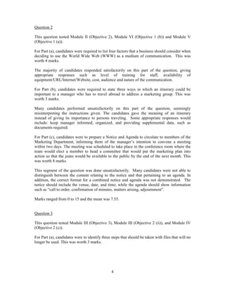 7KLVSDSHULVDZULWWHQH[DPLQDWLRQWKDWWDUJHWVSULYDWHFDQGLGDWHVZKRZRXOGQRWKDYHWKH
RSSRUWXQLW WR FRPSOHWH 6%$ SURMHFWV UHTXLUHG RI VFKRRO FDQGLGDWHV ZKR DUH XQGHU GLUHFW
VXSHUYLVLRQRIWKHLUWHDFKHUV7KHSDSHUZDVGHVLJQHGWRWHVWWKHFDQGLGDWHV¶DELOLWWRXVH
WKHLUSHUVRQDOH[SHULHQFHVRQURXWLQHRIILFHDFWLYLWLHVDFTXLUHGWKURXJKREVHUYDWLRQRUIURP
GRLQJWKHDFWXDORIILFHWDVNVDVDUHDOHPSORHH7KHSDSHUFRQVLVWHGRIWHQVKRUWHVVDWSH
TXHVWLRQVEDVHGRQDQRIILFHFDVH)RUWKLVH[DPLQDWLRQWKHFDVHIRFXVHGRQ8QLWV,,,9,,
DQG;RIWKHVOODEXV

,QWKLVSDSHUFDQGLGDWHV¶SHUIRUPDQFHZDVEHORZWKDWRIWKHODVWWZRHDUV,WLVQRWHGWKDW
VRPH DUHDV FRQWLQXH WR FKDOOHQJH FDQGLGDWHV DQG DIIHFW WKHLU RYHUDOO SHUIRUPDQFH  7KH
RYHUDOOPHDQIRUWKLVSDSHUZDVFRPSDUHGWRLQDQGLQ0DUNV
UDQJHGIURPWRRXWRI



'(7$,/('200(176

3DSHU±6KRUW$QVZHU

6HFWLRQ,ZDVFRPSXOVRUDQGHDFKTXHVWLRQZDVZRUWKPDUNV

4XHVWLRQ

7KLV TXHVWLRQ WHVWHG 0RGXOH ,,, 2EMHFWLYH  