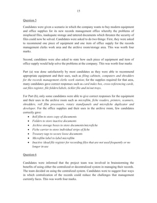 - 5 -
Question 4
This question tested Module I, Objectives 1 and 3 (a–b); Module II Objective 1 (written- b); Module II,
Objective 6. This question was designed to have candidates examine the benefits and drawbacks of an
open plan office and also to apply the rules governing the composition of a memorandum. The mean mark
was 8.01.
For Part (a) (i), candidates were required to state two advantages of the open plan office. Candidates gave
appropriate responses such as cheaper to maintain, better communication and easier to supervise. This
part of the question was handled well by candidates with the majority of them gaining the maximum
marks allotted.
For Part (a) (ii), candidates were asked to state two disadvantages of the cellular office. Candidates were
familiar with this aspect of the syllabus and gave favourable responses such as less supervision, more
costly to build and maintain, communication is minimal and more space is required.
For Part (c), candidates were required to write a memorandum to the junior clerk indicating four main
rules she should follow when answering the company’s telephone. Most candidates made a fair attempt at
answering the question.
Section II
Candidates were required to attempt any two of four questions from this section.
Question 5
This question tested Module VIII, Objective 2 (a–g); Objective 4 (d, g) and Objective 8(a–b). It was
designed to test candidates’ understanding of the role of the clerk in the accounts department and their
knowledge of the preparation of some documents usually handled by this clerk. The mean was 4.52 and
the marks ranged from 0 to 15. This was the least popular question in Section II.
For Part (a) (i), candidates were required to state two duties of an accounts clerk. Some candidates
presented appropriate responses to include: preparing payroll, ledger postings and preparation of
cheques.
In Part a (ii), candidates were required to identify two tasks that the computer can help the accounts clerk
to accomplish in the accounts office. The majority of candidates were able to identify satisfactorily tasks
such as:
· Data entry
· Storage of information
· Preparing accounting documents (invoices)
· Updating records
· Detecting errors
 