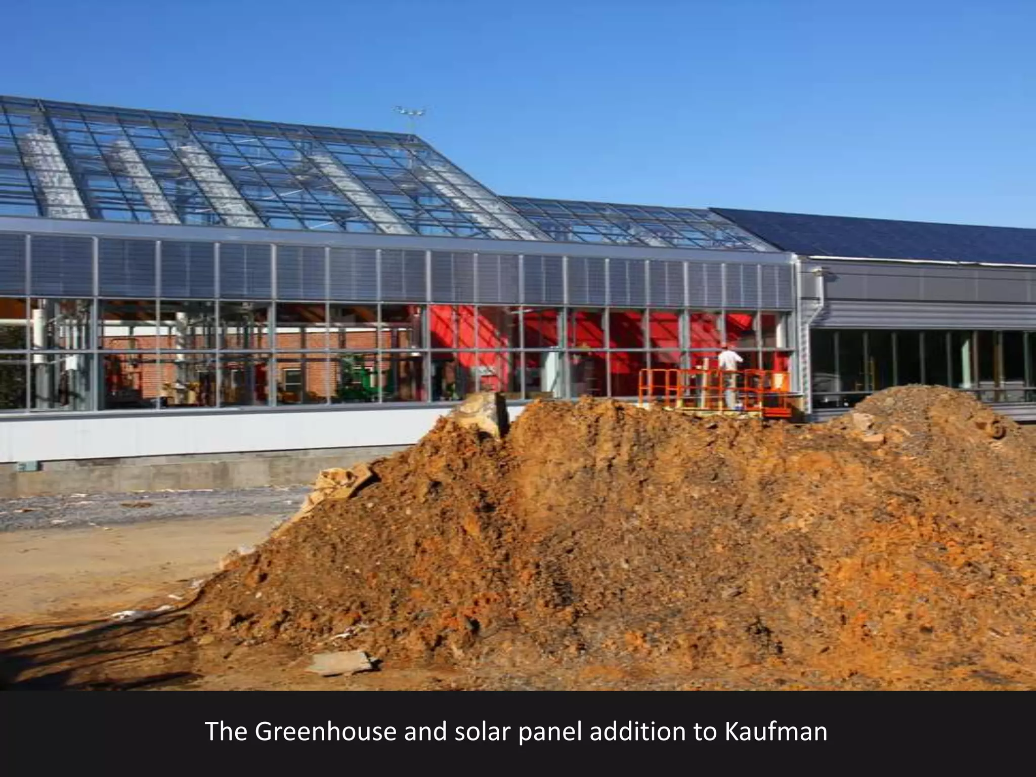 The Greenhouse and solar panel addition to Kaufman
 