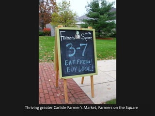 Thriving greater Carlisle Farmer’s Market, Farmers on the Square
 