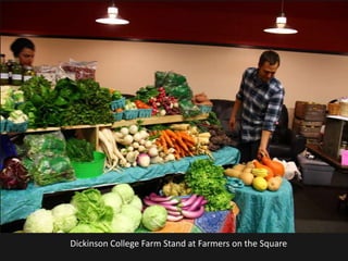 Dickinson College Farm Stand at Farmers on the Square
 