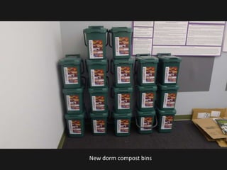 New dorm compost bins
 