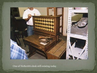 One of Hollerith’s desk still existing today
 