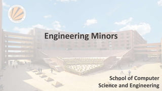 Engineering Minors
School of Computer
Science and Engineering
 