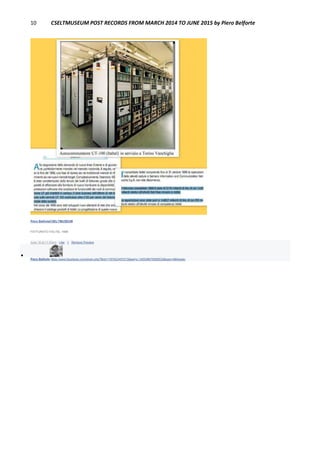 10 CSELTMUSEUM POST RECORDS FROM MARCH 2014 TO JUNE 2015 by Piero Belforte
Piero BelforteCSELTMUSEUM
FATTURATO ITALTEL 1999
June 16 at 11:53pm · Like · 1 · Remove Preview

Piero Belforte https://www.facebook.com/photo.php?fbid=1797622497215&set=o.145028675558533&type=3&theater
 