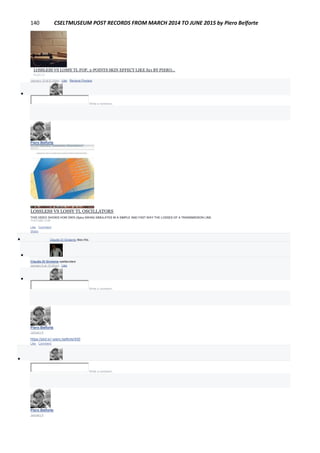 140 CSELTMUSEUM POST RECORDS FROM MARCH 2014 TO JUNE 2015 by Piero Belforte
LOSSLESS VS LOSSY TL FOP, 3-POINTS SKIN EFFECT LIKE S21 BY PIERO...
PLOT.LY
January 10 at 6:10pm · Like · Remove Preview

Write a comment...
Piero Belforte
January 9
LOSSLESS VS LOSSY TL OSCILLATORS
THIS VIDEO SHOWS HOW DWS (Spicy SWAN) SIMULATES IN A SIMPLE AND FAST WAY THE LOSSES OF A TRANSMISSION LINE.
YOUTUBE.COM
Like · Comment ·
Share
 Claudio Di Girolamo likes this.

Claudio Di Girolamo spettacolare
January 9 at 10:35pm · Like

Write a comment...
Piero Belforte
January 9
https://plot.ly/~piero.belforte/930
Like · Comment

Write a comment...
Piero Belforte
January 9
 