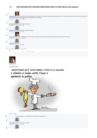 174 CSELTMUSEUM POST RECORDS FROM MARCH 2014 TO JUNE 2015 by Piero Belforte

Renato Albano I miei suoceri mi hanno fatto racconti "gustosi" come Tonetto che, a richiesta di una gomma, taglia metà della sua. O Tonetto che passa la sera nei corridoi, mette la mano dentro gli
uffici e spegne la luce (con magari qualcuno ancora dentro). Mica era...See More
December 4, 2014 at 11:21am · Unlike · 2

Piero Belforte Della gomma non sapevo, delle luci sì.
December 4, 2014 at 11:24am · Like

Piero Belforte Giustamente sensibile al risparmio energetico.
December 4, 2014 at 11:25am · Like

Gianni Soria bisogna anche sottolineare che in caso di persone in difficolta' si dava da fare scavalcando burocrazia e regole varie. Una persona perbene
December 4, 2014 at 11:53am · Unlike · 2

Piero Belforte Rara avis.
December 4, 2014 at 11:55am · Like

Write a comment...
Gianni Soria
December 4, 2014
la ricerca in CSELT
Unlike · Comment
 You, Franco Canavesio, Luciano Gabrielli, Enzo Garetti and 5 others like this.

Piero Belforte proprio così, ma non solo in CSELT.
December 4, 2014 at 10:57am · Like

 