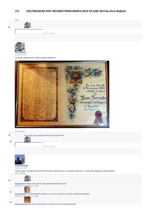 209 CSELTMUSEUM POST RECORDS FROM MARCH 2014 TO JUNE 2015 by Piero Belforte
Share

Write a comment...
Piero Belforte
October 20, 2014
La famosa pergamena del 1980 a migliore definizione.
Like · Comment
 Enzo Garetti, Enrico Impallomeni and Simone Bizzarri like this.

Write a comment...
Gianni Bestente
September 6, 2014
Troppo presto ci ha lasciato Gianni Penza:Rosario domenica ore 19. Funerale lunedi ore 14: chiesa Gesu Nazareno piazza benefica.
Like · Comment

Piero Belforte Mi dispiace molto...l'avevo visto qualche settimana dalle mie parti.
September 6, 2014 at 3:01pm · Like

Paolo Destefanis Sono profondamente addolorato. Con sincera commozione invio sentite condoglianze alla famiglia.
September 7, 2014 at 6:14pm · Like

Franco Canavesio Vedo solo ora la triste notizia, col rammarico di non aver potuto presenziare.
 