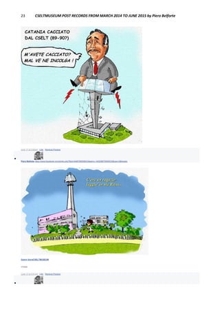 23 CSELTMUSEUM POST RECORDS FROM MARCH 2014 TO JUNE 2015 by Piero Belforte
June 17 at 3:50pm · Like · Remove Preview

Piero Belforte https://www.facebook.com/photo.php?fbid=3496766506533&set=o.145028675558533&type=3&theater
Gianni SoriaCSELTMUSEUM
vintage
June 17 at 3:51pm · Like · Remove Preview

 