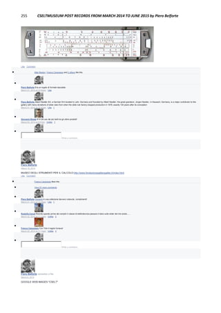 255 CSELTMUSEUM POST RECORDS FROM MARCH 2014 TO JUNE 2015 by Piero Belforte
Like · Comment
 Aldo Reolon, Franco Canavesio and 2 others like this.

Piero Belforte Era un regolo di formato tascabile.
March 21, 2014 at 10:54pm · Like

Piero Belforte Albert Nestler AG, a German firm located in Lahr, Germany and founded by Albert Nestler. His great grandson, Jürgen Nestler, in Hausach, Germany, is a major contributor to this
gallery with many donations of slide rules from when the slide rule factory stopped production in 1978, exactly 100 years after its conception
March 21, 2014 at 10:57pm · Like · 1

Giovanni Breda N°0129 uno dei più belli tra gli ultimi prodotti!
March 22, 2014 at 2:57pm · Unlike · 1

Write a comment...
Piero Belforte
March 19, 2014
MUSEO DEGLI STRUMENTI PER IL CALCOLO:http://www.fondazionegalileogalilei.it/index.html
Like · Comment
 Franco Canavesio likes this.
 View 23 more comments

Piero Belforte Giovanni è una collezione davvero notevole, complimenti!
March 21, 2014 at 10:25pm · Like · 1

Rodolfo Ceruti Ricordo quando prima dei compiti in classe di elettrotecnica passavo il talco sullo slider del mio aristo......
March 22, 2014 at 11:13am · Unlike · 2

Franco Canavesio Con Toto il regolo fumava!
March 22, 2014 at 11:14am · Unlike · 2

Write a comment...
Piero Belforte uploaded a file.
March 6, 2014
GOOGLE WEB IMAGES "CSELT"
 