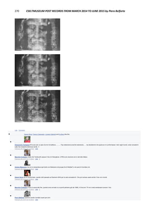 270 CSELTMUSEUM POST RECORDS FROM MARCH 2014 TO JUNE 2015 by Piero Belforte
+7
Like · Comment
 Gianni Soria, Franco Canavesio, Luciano Gabrielli and 9 others like this.

Alessandro Campassi Mi scuso per un paio di errori di battitura.............Tipo estensione anziché ostensione...... ma desidererei che qualcuno mi confermasse i miei vaghi ricordi, onde consolarmi
sulla mia incipiente demenza senile...!!
February 28, 2014 at 11:47am · Like

Maurizio Codogno credo che Tamburelli usasse il Vax di Chiariglione, UI780 se la memoria non è del tutto fallace
February 28, 2014 at 11:55am · Like · 1

Antone Massonio ma non si presentava ogni tanto con Balossino nel gruppo tts di Nebbia? a me pare di ricordare ciò.
February 28, 2014 at 12:05pm · Like

Gianni Soria me lo ricordo bene, quante notti passate sul Siemens 4004 per le varie simulazioni!. Che poi venisse usato anche il Vax non ricordo
February 28, 2014 at 12:08pm · Like

Maurizio Codogno Il Vax lo usava alla fine, quando sono arrivato io (e quindi parliamo già del 1986). A fine anni '70 non credo esistessero ancora i Vax..
February 28, 2014 at 12:09pm · Like · 1

Piero Belforte Quindi lo studio è andato avanti per anni.
February 28, 2014 at 12:26pm · Like
 