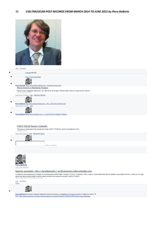 30 CSELTMUSEUM POST RECORDS FROM MARCH 2014 TO JUNE 2015 by Piero Belforte
Like · Comment
 4 people like this.
 View 5 more comments

Piero Belforte https://www.telecomitalia.com/.../f-g/flavio-ferrero.html
Flavio Ferrero | Notiziario Tecnico
Flavio Ferrero Ingegnere elettronico, nel 1983 entra nel Gruppo Telecom Italia, dove si occupa di reti e servizi...
TELECOMITALIA.COM
June 14 at 11:20pm · Like · Remove Preview

Piero Belforte http://www.telecomitalia.com/.../Not.../2012/n3-2012/N12.pdf
June 14 at 11:24pm · Like

Piero Belforte https://www.linkedin.com/.../1123237-6014712068647768065...
CSELT-TILAB Alumni | LinkedIn
This group is dedicated to the people that made CSELT-TILAB the centre of excellence in the...
LINKEDIN.COM
June 15 at 5:32am · Like · Remove Preview

Write a comment...
Piero Belforte
June 14 at 10:02pm
Spaccio aziendale: cibo e riscaldamento | archiviostorico.telecomitalia.com
La relazione del presidente al Consiglio di Amministrazione della Stipel, riunitosi a Torino il 16 gennaio 1943, si aprì in modo totalmente diverso rispetto ai precedenti incontri, e cioè con un lungo
elenco dei danni prodotti dalle incursioni aeree nemiche che avevano oscurato il cielo di Torino fr…
ARCHIVIOSTORICO.TELECOMITALIA.COM
Like · Comment ·
Share

Piero Belforte Mi ricorda il colloquio dell'anno scorso con l'amico e collegaBruno Ferrante assunto in Stipel nel 1944 a 14
anni.:https://www.facebook.com/piero.belforte/videos/o.145028675558533/10204167564126202/?type=3&theater
 
