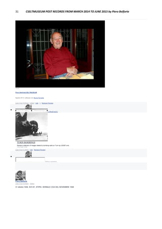 31 CSELTMUSEUM POST RECORDS FROM MARCH 2014 TO JUNE 2015 by Piero Belforte
12:02
Piero BelforteCSELTMUSEUM
Agosto 2014: colloquio con Bruno Ferrante
June 14 at 10:07pm · Edited · Like · 1 · Remove Preview

Piero Belforte https://www.youtube.com/watch?v=zf9oI81bcEU
TURIN BOMBINGS
Random collection of images related to bombing raids on Turin by USAAF and...
YOUTUBE.COM
June 14 at 11:09pm · Like · Remove Preview

Write a comment...
Piero Belforte
June 12 at 10:45pm · Edited
31 ottobre 1938, XVII EF, STIPEL VERBALE CDA DEL NOVEMBRE 1938
 