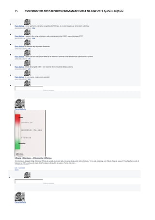 35 CSELTMUSEUM POST RECORDS FROM MARCH 2014 TO JUNE 2015 by Piero Belforte

Piero Belforte Il primo quell'anno andò ad un progettista dell'SGS per un circuito integrato per alimentatori switching...
April 23, 2011 at 11:28pm · Like

Piero Belforte .. questo la dice lunga sul potere e sulla considerazione che CSELT aveva nel gruppo STET.
April 23, 2011 at 11:30pm · Like

Piero Belforte Un esempio degli argomenti dimenticati...
June 14 at 1:30pm · Like

Piero Belforte ...anche (ma non solo) perchè Italtel se ne assunse la paternità come dimostrano le pubblicazioni a riguardo.
June 14 at 1:33pm · Like

Piero Belforte Si tratta del progetto CSELT con massimo ritorno industriale della sua storia.
June 14 at 1:35pm · Like

Piero Belforte 34 anni orsono, ma ancora in esercizio!
June 14 at 2:01pm · Like

Write a comment...
Piero Belforte
June 14 at 2:30pm
Chiara Ottaviano - Cliomedia Officina
Amministratore delegato Dirige Cliomedia Officina, la società pioniera in Italia nel campo della public history fondata a Torino alla metà degli anni Ottanta. Dopo la laurea in Filosofia all’Università di
Catania, nel 1981 una borsa di studio della Fondazione Einaudi le fa scoprire Torino, che diven…
CLIOMEDIAOFFICINA.IT
Like · Comment ·
Share

Write a comment...
Piero Belforte
 