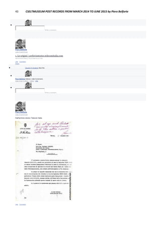 43 CSELTMUSEUM POST RECORDS FROM MARCH 2014 TO JUNE 2015 by Piero Belforte

Write a comment...
Piero Belforte
June 12 at 8:31pm
1. Le origini | archiviostorico.telecomitalia.com
ARCHIVIOSTORICO.TELECOMITALIA.COM
Like · Comment ·
Share
 Claudio Di Girolamo likes this.

Piero Belforte Adesso i video funzionano.
June 12 at 11:46pm · Edited · Like

Write a comment...
Piero Belforte
June 12 at 8:21pm
Dall'archivio storico Telecom Italia.
Like · Comment
 