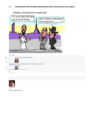 68 CSELTMUSEUM POST RECORDS FROM MARCH 2014 TO JUNE 2015 by Piero Belforte
Like · Comment
 Franco Canavesio and Barbara Rinero like this.

Flavia Tomasi bravo Gianni, dovrebbe prendere anche i bellissimi banchetti di via Garibaldi
May 18 at 10:59pm · Unlike · 2

Write a comment...
Gianni Soria
May 17
telefonini, smatphone e simili
 