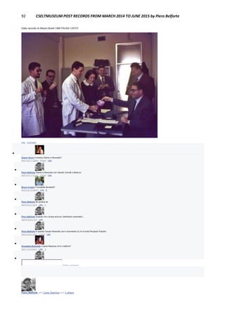 92 CSELTMUSEUM POST RECORDS FROM MARCH 2014 TO JUNE 2015 by Piero Belforte
Dalla raccolta di Alberto Boetti:1968 PAUSA CAFFE'
Like · Comment

Gianni Soria A sinistra Oberto e Mossotto?
April 4 at 11:28pm · Edited · Like

Piero Belforte Oberto e Mossotto con Claudio Carrelli e Balocco
April 4 at 11:31pm · Edited · Like

Bruno Costa E Donatella Bertolotti?
April 5 at 12:56am · Like · 2

Piero Belforte Mi sembra lei.
April 5 at 2:12pm · Like · 1

Piero Belforte Quando non c'erano ancora i distributori automatici...
April 6 at 6:11pm · Like

Piero Belforte In questa Cesare Mossotto (se è veramente lui) mi ricorda Pierpaolo Pasolini.
April 6 at 6:12pm · Edited · Like

Donatella Bertolotti A parte Messina chi è il settimo?
April 7 at 9:42pm · Like · 1

Write a comment...
Piero Belforte with Carla Giachino and 2 others
 