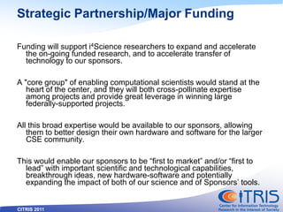 CITRIS 2011
Strategic Partnership/Major Funding
Funding will support i4Science researchers to expand and accelerate
the on...