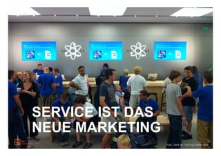SERVICE IST DAS
NEUE MARKETING
                  Foto: Dank an The Pug Father, flickr
 